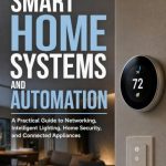 Beste smart home systeem Smart Home Systems and Automation: A Practical Guide to Networking, Intelligent Lighting, Home Security, and Connected Appliances (English Edition)